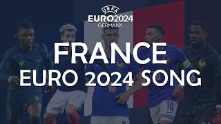 France EURO 2024 Song [upl. by Atalya839]