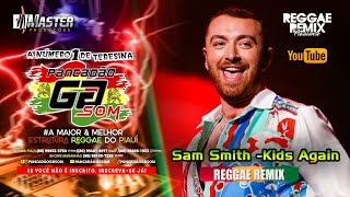 Sam Smith  Kids Again Versão Reggae Remix 2021 MASTERPRODUÇÕESREGGAEREMIX [upl. by Buhler]