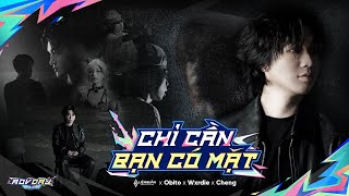 OBITO X WXRDIE ft CHENG  CHỈ CẦN BẠN CÓ MẶT  Official Music Video [upl. by Tillio364]