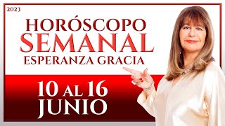 HORÓSCOPO DEL 10 AL 16 DE JUNIO 2023  ESPERANZA GRACIA [upl. by Leynad]