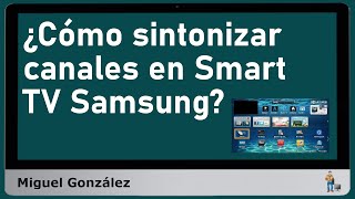 ¿Cómo sintonizar canales en Smart TV Samsung [upl. by Akvir388]