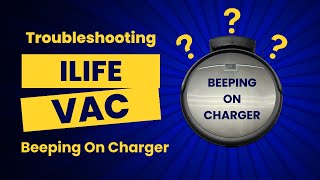 Troubleshooting ilife Robot Vacuum Beeping on Charger [upl. by Rosenkranz923]