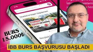 SON DAKİKA 15000₺ BURS 100 BİN ÜNİVERSİTELİYE İBB BURS BAŞVURUSU NASIL YAPILIR [upl. by Essenaj]