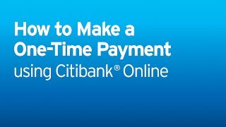 Citi Citi Quick Take Video  How to Make a OneTime Payment [upl. by Nnairam796]