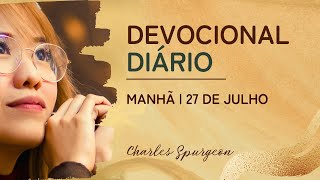 DEVOCIONAL DIÃRIO de Charles Spurgeon  27 de julho  MANHÃƒ  2 Pedro 14 [upl. by Gardas]