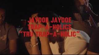 TrapAHolics Jaydoe Jaydoe  “TRU TRAPAHOLIC” Official Lyric Video [upl. by Neyr]