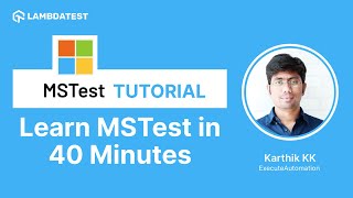 MSTest Tutorial  Selenium WebDriver C MSTest  Learn MSTest In 40 Minutes  LambdaTest [upl. by Nyrok210]