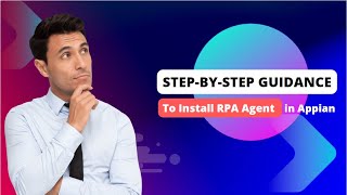 Install RPA Agent in Appian  How to Get Started with Appian RPA  Robot Pool  Appian [upl. by Alastair]