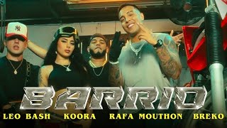 Breko Ft Koora Rafa Mouthon Leo Bash  BARRIO  VideoClip Oficial [upl. by Wickner]