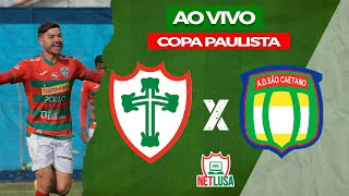 PORTUGUESA 1 X 0 SÃO CAETANO  AO VIVO  Copa Paulista 2024  10ª Rodada [upl. by Alikam]