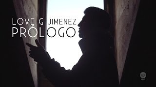 Love G Jiménez  Prólogo VIDEOCLIP OFICIAL [upl. by Arodal960]