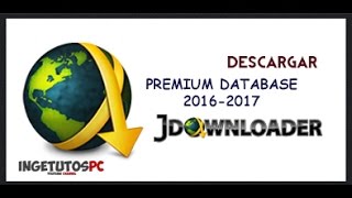 Cuentas Premium para JDownloader DATABASE  Descarga sin Limites  2017 [upl. by Silverman]