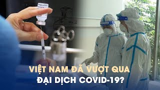 2022 nhìn lại Việt Nam đã thực sự vượt qua đại dịch Covid19 [upl. by Drucie]