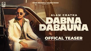 Dabna Dabauna OFFICIAL TEASER Alam Chatha  Mani Sheron  Beatcop  Gurdit Saharan  Latest song [upl. by Jourdan]