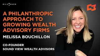 A Philanthropic Approach to Growing Wealth Advisory Firms with Melissa Bouchillon [upl. by Nafis]