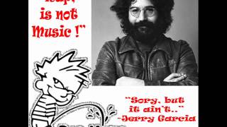 quotRap is not music quot  Jerry Garcia [upl. by Arramat]