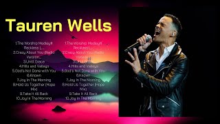 Tauren Wells Praise Christian Songs 2024  Top Praise And Worship Songs 2024 [upl. by Akemor]