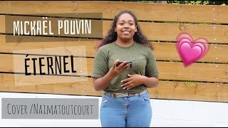 MICKAËL POUVIN  Éternel  Cover Naima [upl. by Louise836]