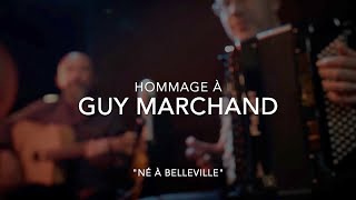 Hommage à Guy Marchand  quotNé à Bellevillequot [upl. by Ertha]