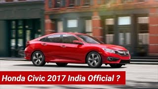 Honda Civic 2017 India Official [upl. by Narbig500]