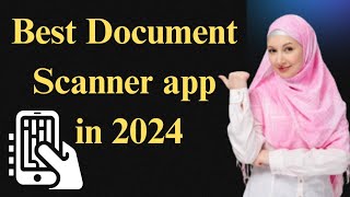 Best Document Scanner app in 2024  Use Premium amp Best Documents Scanner App for Free [upl. by Suoivatnod]