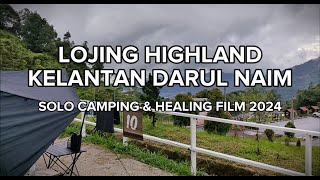 SOLO CAMPING AND HEALING LOJING HIGHLAND KELANTAN [upl. by Eidnalem243]