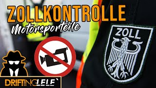 Motorsportteile importieren  Zollkontrolle  DriftLife  DriftingLele [upl. by Hernando]