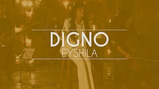 Eyshila  Digno  Live Session Ao Vivo [upl. by Ida638]