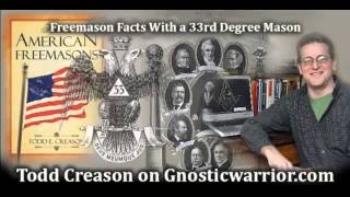 Freemason Facts  33rd Degree Mason Todd Creason on Gnostic Warrior [upl. by Drahcir]