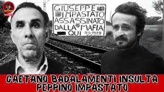 Gaetano Badalamenti insulta Peppino Impastato SHOCK DEI PRESENTI [upl. by Varick]