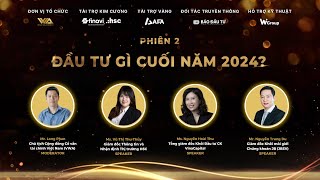 ĐẦU TƯ GÌ CUỐI NĂM 2024  PHIÊN 2  WeTalk ĐẦU TƯ GÌ [upl. by Villada]