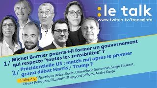 LE TALK  Quel gouvernement pour Michel Barnier   USA  débat TrumpHarris match nul [upl. by Lodge258]