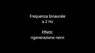 2 Hz binaurale  Rigenerazione nervi [upl. by Diaz]