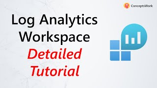 Microsoft Azure Log Analytics Workspace  Detailed Tutorial [upl. by Cayser844]