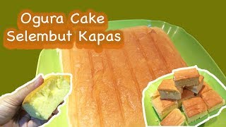 RESEP OGURA CAKE  SPONGE CAKE SELEMBUT KAPAS DAN FLUFFY [upl. by Gunner]