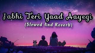 Jab Bhi Teri Yaad Aayegi   Showed  Reverb [upl. by Ordnaxela]