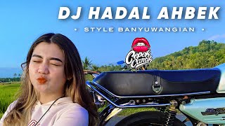 DJ HADAL AHBEK • STYLE BANYUWANGIAN • CEPEKCANTIK • [upl. by Mukul]