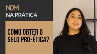 Como obter o selo PRÓÉTICA  NDM Vídeos [upl. by Nairolf]