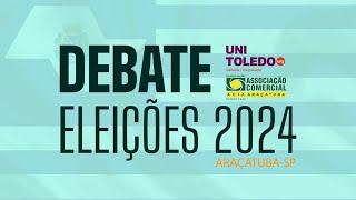 CONSIDERAÇÕES FINAIS BLOCO 5 Debate Eleitoral Eleições 2024 Araçatuba  Unitoledo  ACIA [upl. by Eseilanna301]