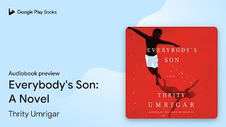 Everybodys Son A Novel by Thrity Umrigar · Audiobook preview [upl. by Sula]