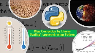 Bias Correction by Linear Scaling’ Approach using Python [upl. by Sivrahc]