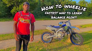 HOW TO WHEELIE A DIRT BIKE TUTORIAL FASTEST WAY TO LEARN BALANCE POINT YZ450F KO9ETV [upl. by Eulau]