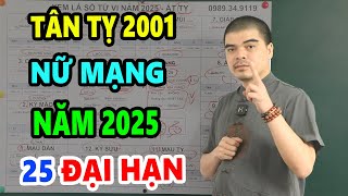 Tử vi tuổi TÂN TỴ 2001 Nữ MẠNG năm 2025 THẦN TÀI THEO CHÂN ĐỔI ĐỜI THÀNH ĐẠI GIA [upl. by Hnib]