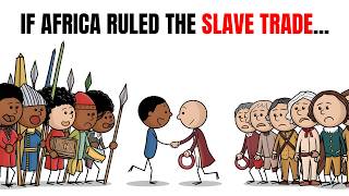 What If AFRICA Had Controlled the Slave Trade Alternate History [upl. by Eiralc]