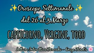 🔮⭐ Oroscopo dal 26 al 3 Marzo 2024  Capricorno Vergine Toro ⭐ [upl. by Ykcub550]