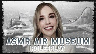 ASMR Air Museum Role Play Softly Spoken [upl. by Nedrob981]