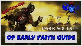 Dark Souls 3  OP Early Faith Build Guide [upl. by Billy]