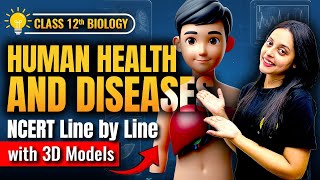 HUMAN HEALTH AND DISEASE One Shot Biology 202425  Class 12th NCERT Line By Line with Sonam Maam [upl. by Ahsratan]