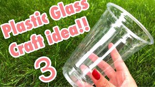 3 CRAFT IDEAS TO USE PLASTIC GLASS FOR  RECYCLING WASTE MATERIAL [upl. by Abdul9]