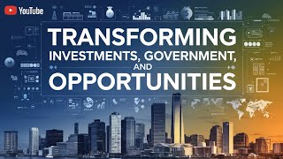 Transforming Investments Government and Opportunities A Perspective [upl. by Arihday]